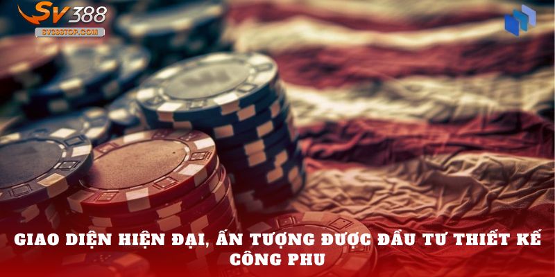 Giao diện hiện đại, ấn tượng được đầu tư thiết kế công phu